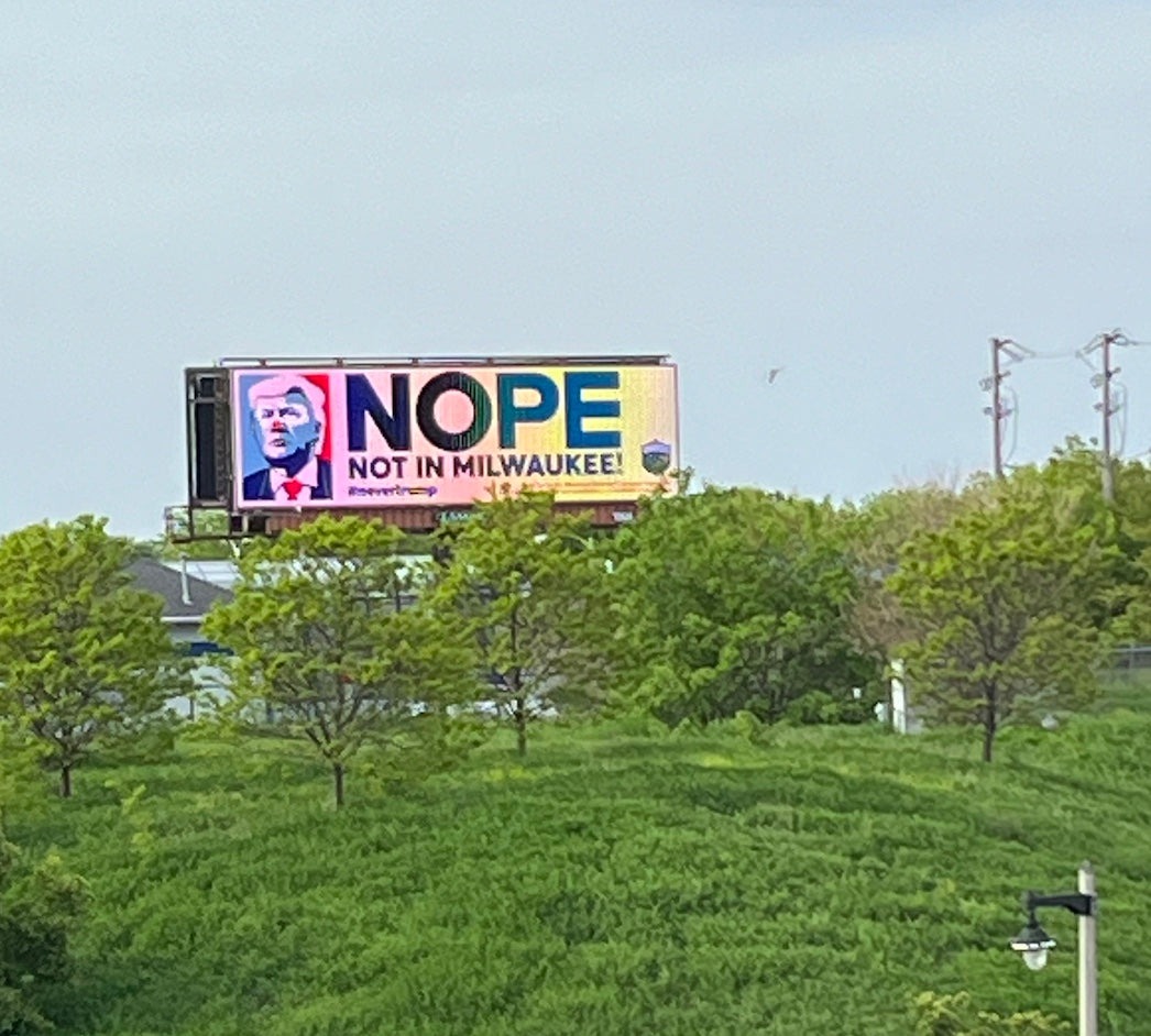 Here's the Actual Pic of our NOPE #NeverTrump Billboard in Milwaukee