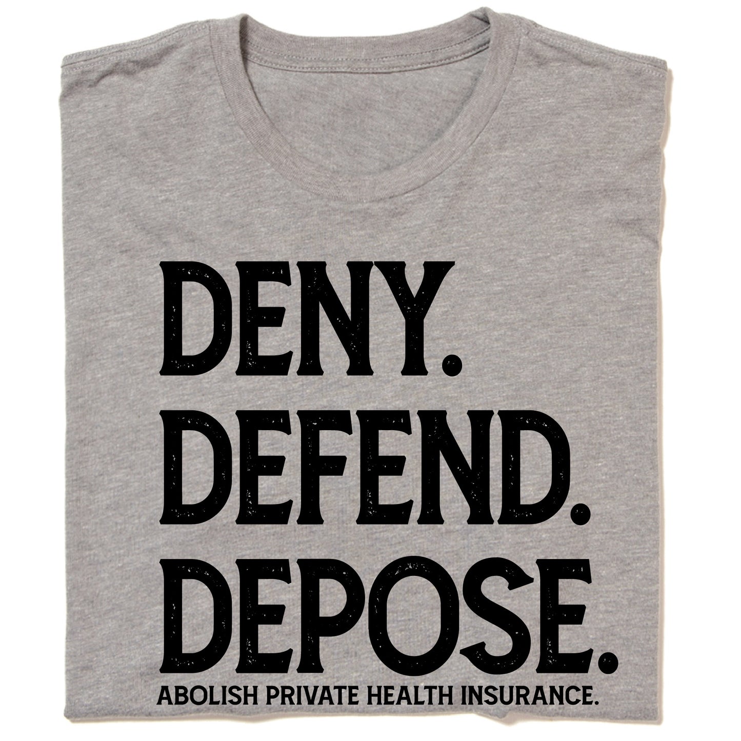 Deny, Defend, Depose T-shirt