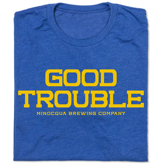 Good Trouble T-shirt