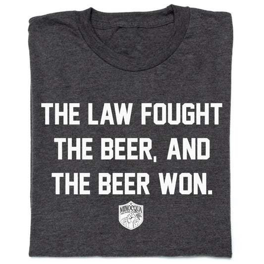 The Law Fought The Beer Shirt